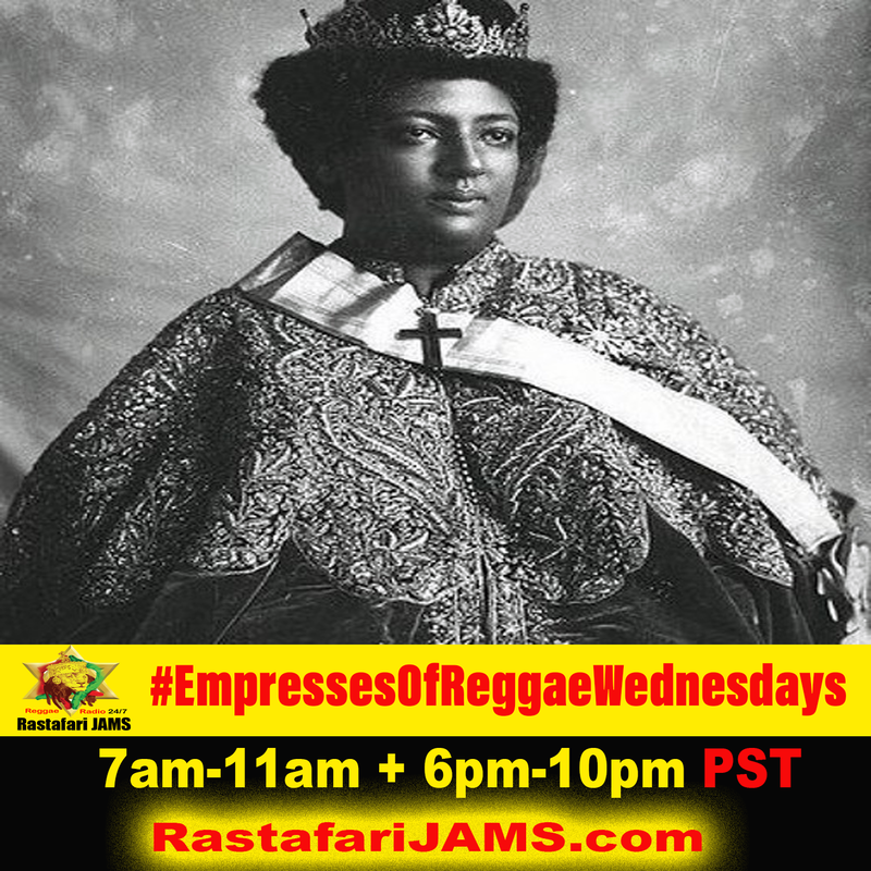 Empresses of Reggae Wednesdays on Rastafari JAMS Reggae Radio every Wednesday programming with two 4 hour shows playing strictly the woman of Reggae