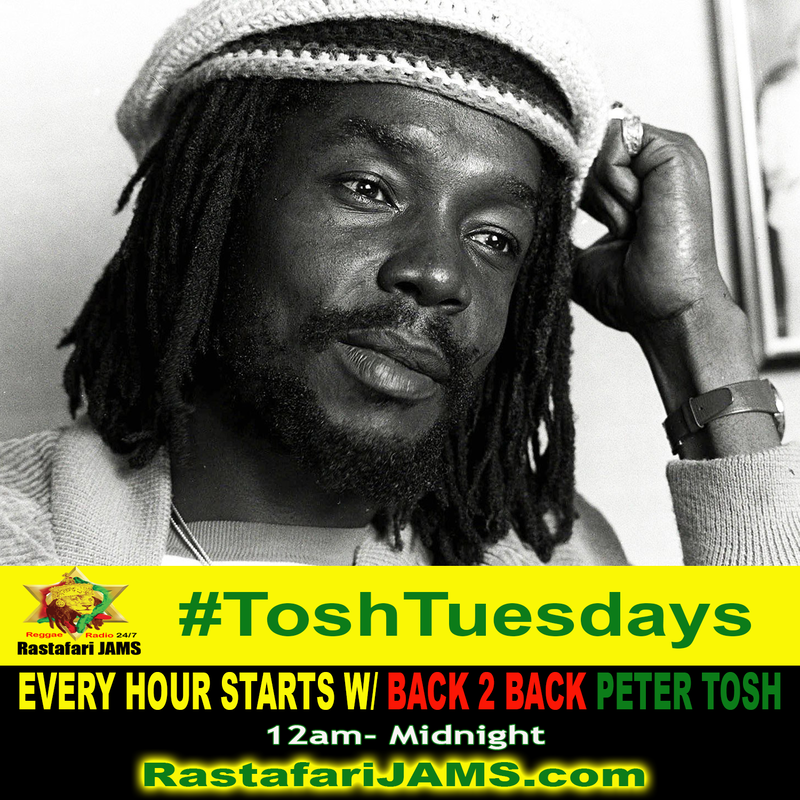 Tosh Tuesdays on Rastafari JAMS Reggae Radio every Tuesday programming